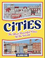 CITIES COLORING BOOK: The Most Beautiful Cities of the World 