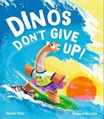 Dinos Don't Give Up!