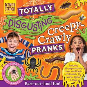 Totally Disgusting Creepy-crawly Pranks