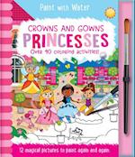 Crowns and Gowns - Princesses