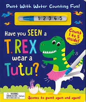 Have You Seen a T. rex Wear a Tutu? - Paint With Water Counting Fun!