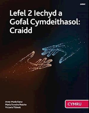 Lefel 2 Iechyd a Gofal Cymdeithasol: Craidd (Cymwysterau Cymru)