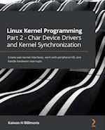 Linux Kernel Programming Part 2 - Char Device Drivers and Kernel Synchronization