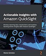 Actionable Insights with Amazon QuickSight