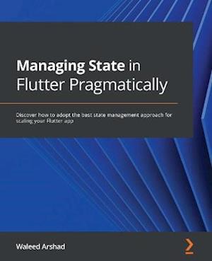 Managing State in Flutter Pragmatically