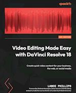 Video Editing Made Easy with DaVinci Resolve 18