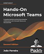 Hands-On Microsoft Teams - Second Edition