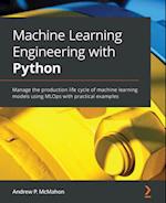 Machine Learning Engineering with Python