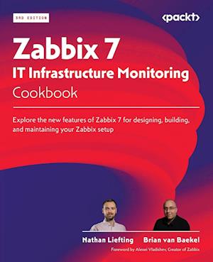 Zabbix 7 IT Infrastructure Monitoring Cookbook - Third Edition