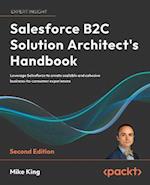 Salesforce B2C Solution Architect's Handbook