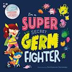 I'm a Super Secret Germ Fighter