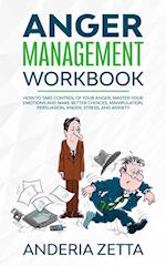 Anger Management Workbook: How to take control of your anger, master your emotions and make better choices, Manipulation, Persuasion, Anger, Stress, a