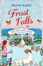 Frost Falls at The Potting Shed : An Absolutely Heart-Warming and Feel-Good Read to Cosy Up with in the Cold!