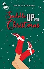 Saddle Up for Christmas: A Christmassy Cowboy Romance. Feel Good. Friends to Lovers. 