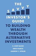 The Savvy Investor’s Guide to Building Wealth Through Alternative Investments