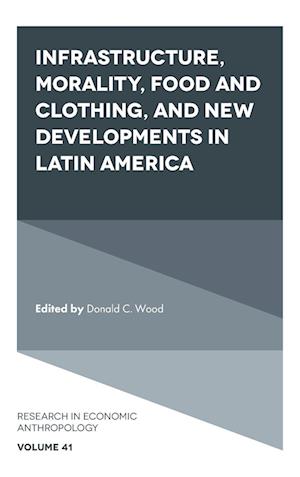 Infrastructure, Morality, Food and Clothing, and New Developments in Latin America