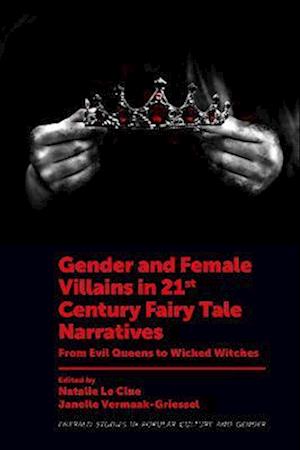 Gender and Female Villains in 21st Century Fairy Tale Narratives