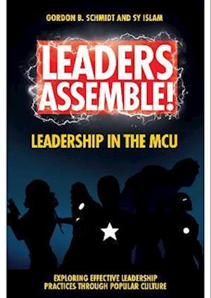 Leaders Assemble! Leadership in the MCU