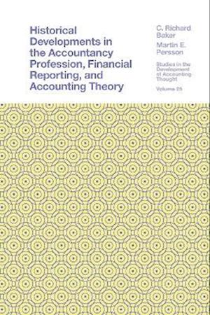 Historical Developments in the Accountancy Profession, Financial Reporting, and Accounting Theory