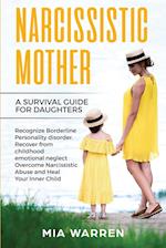 Narcissistic Mother A Survival Guide for Daughters