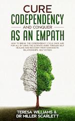 CURE CODEPENDENCY AND CONQUER AS AN EMPATH