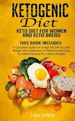Ketogenic Diet: 2 Books in 1: Keto Diet for Women and Keto Bread 