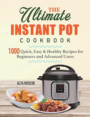 The Ultimate Instant Pot Cookbook