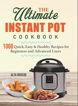 The Ultimate Instant Pot Cookbook