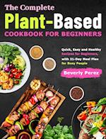 The Complete Plant-Based Cookbook for Beginners