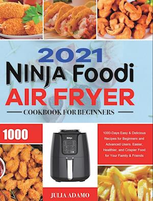 Ninja Air Fryer Cookbook for Beginners 2021