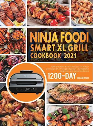 NINJA FOODI SMART XL GRILL COOKBOOK 2021