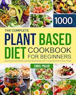 The Complete Plant-Based Diet Cookbook for Beginners