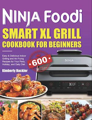 Ninja Foodi Smart XL Grill Cookbook for Beginners