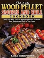 The Easy Wood Pellet Smoker and Grill Cookbook