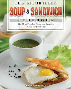 The Effortless Soup & Sandwich Cookbook