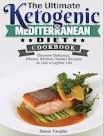 The Ultimate Ketogenic Mediterranean Diet Cookbook