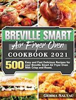 Breville Smart Air Fryer Oven Cookbook 2021