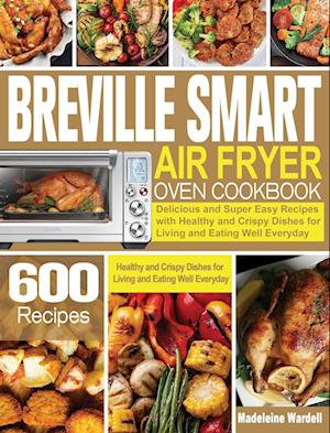 Breville Smart Air Fryer Oven Cookbook