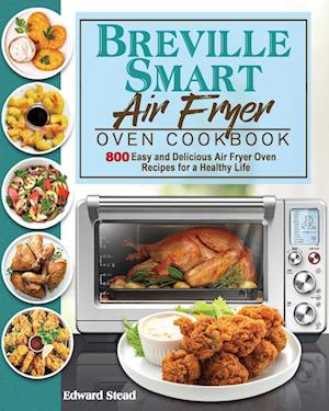 Breville Smart Air Fryer Oven Cookbook