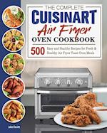 The Complete Cuisinart Air Fryer Oven Cookbook 