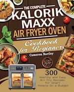 The Complete Kalorik Maxx Air Fryer Oven Cookbook for Beginners 