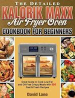 The Detailed Kalorik Maxx Air Fryer Oven Cookbook for Beginners