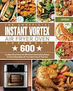 The Unofficial Instant Vortex Air Fryer Oven Cookbook 