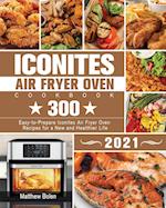 Iconites Air Fryer Oven Cookbook 2021 