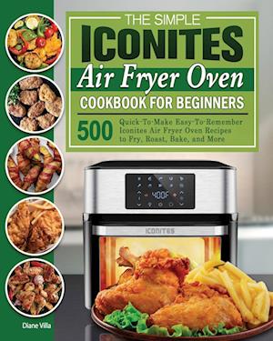 The Simple Iconites Air Fryer Oven Cookbook for Beginners