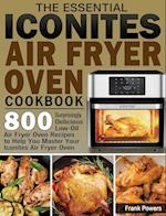 The Essential Iconites Air Fryer Oven Cookbook