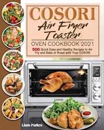 COSORI Air Fryer Toaster Oven Cookbook 2021 