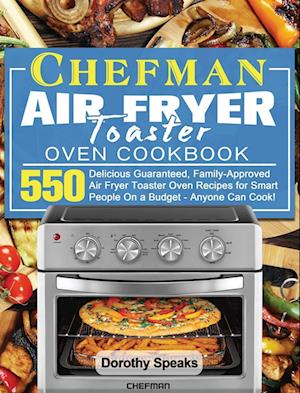 Chefman Air Fryer Toaster Oven Cookbook