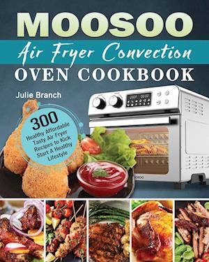 MOOSOO Air Fryer Convection Oven Cookbook