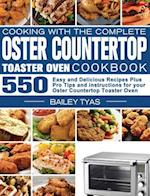 Cooking with the complete Oster Countertop Toaster Oven Cookbook